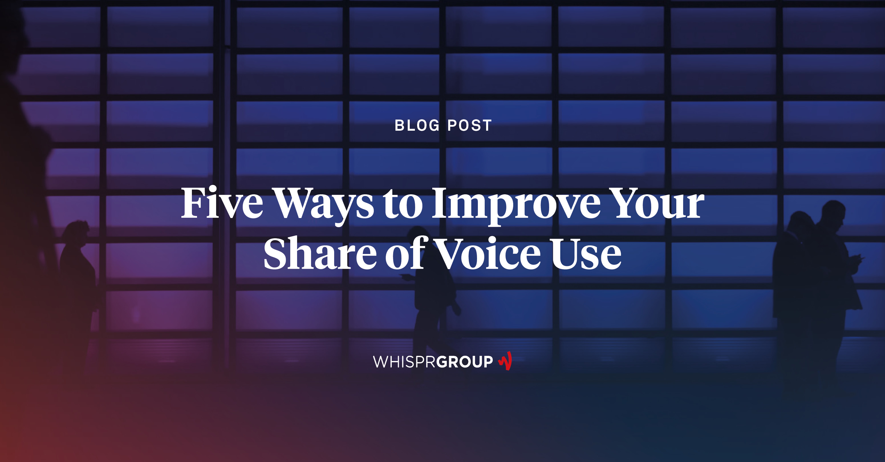 Whispr Group break down five ways to gain more insight from share of voice measurement